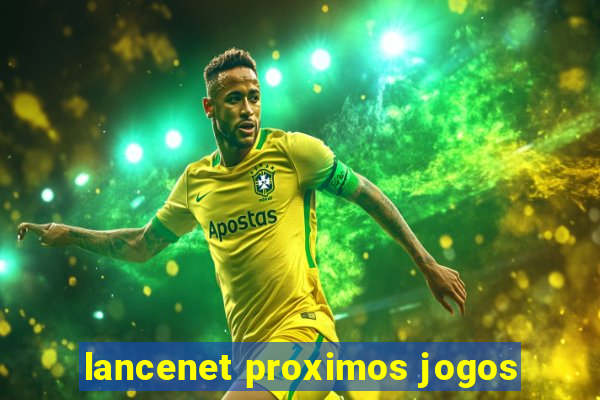 lancenet proximos jogos